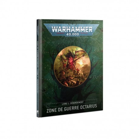 Warhammer 40K old - v9 - zone de guerre octarius 1 - debordement