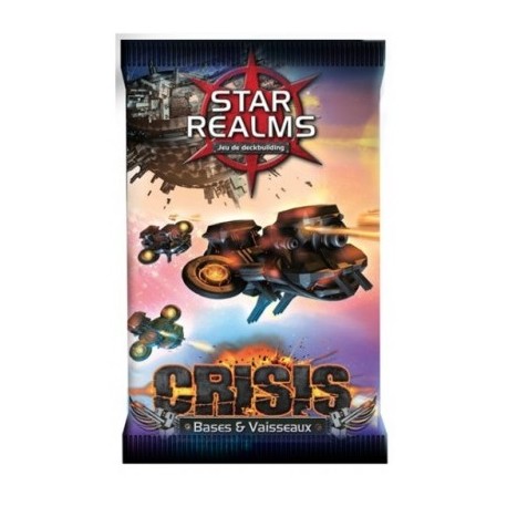 Star realms crisis bases et vaisseaux