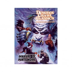 Dungeon crawl classics - 06 - derriere la porte noire