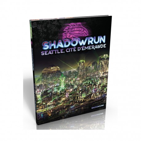 Shadowrun 6 - seattle, cite d' emeraude