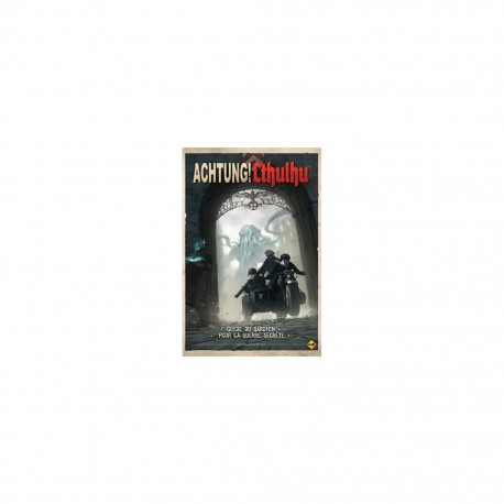 ACHTUNG ! CTHULHU LE GUIDE DU GARDIEN POUR LA GUERRE SECRETE