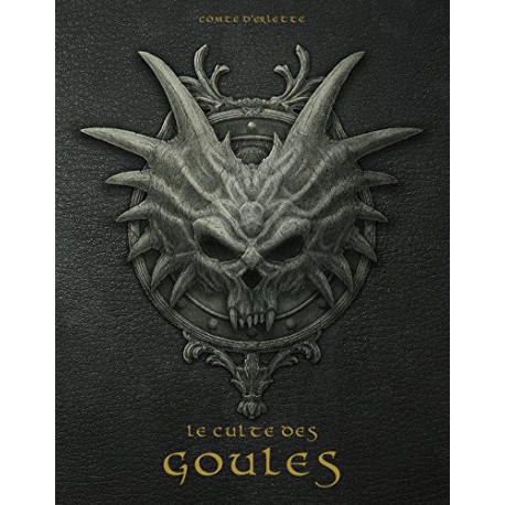 Le Culte Des Goules - Traité Sur La Servitude Des Âmes, Ses Rites & Caules & Comment En User