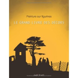 PEINTURE SUR FIGURINES LE GRAND LIVRE DES DECORS